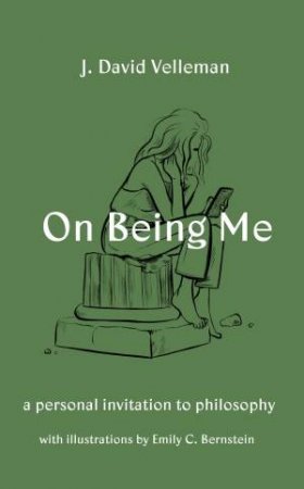 On Being Me by J. David Velleman & Emily Bernstein