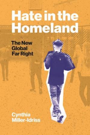 Hate In The Homeland by Cynthia Miller-Idriss