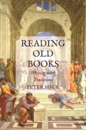 Reading Old Books by Peter Mack