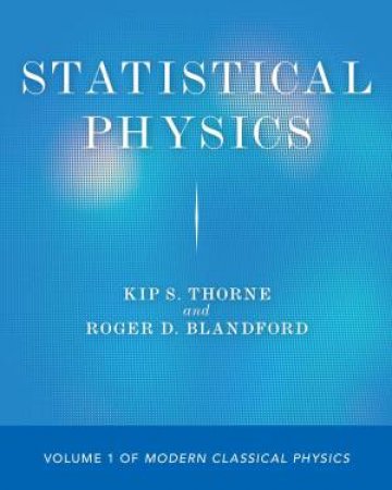 Statistical Physics by Kip S. Thorne & Roger D. Blandford