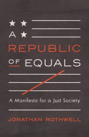 A Republic Of Equals by Jonathan Rothwell