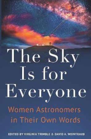 The Sky Is For Everyone by Virginia Trimble & David A. Weintraub