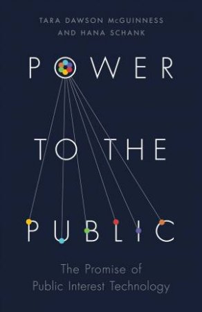 Power To The Public by Tara Dawson McGuinness & Hana Schank & Anne-Marie Slaughter & Darren Walker