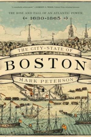 The City-State of Boston by Mark Peterson