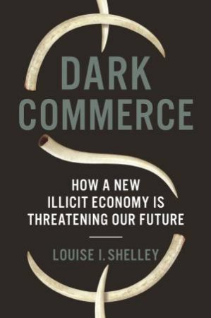 Dark Commerce by Louise I. Shelley