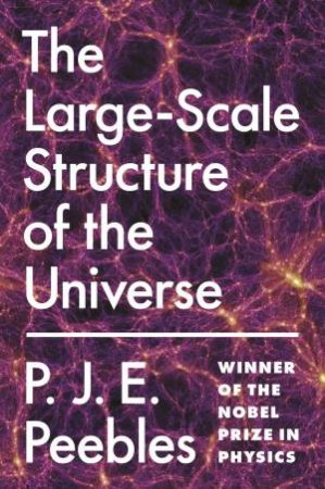 The Large-Scale Structure of the Universe by P. J. E. Peebles