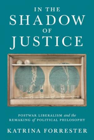 In The Shadow Of Justice by Katrina Forrester