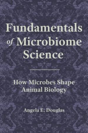 Fundamentals Of Microbiome Science by Angela E. Douglas