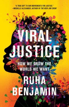 Viral Justice by Ruha Benjamin