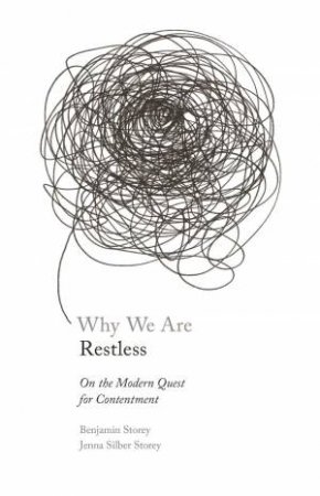 Why We Are Restless by Benjamin Storey & Jenna Silber Storey