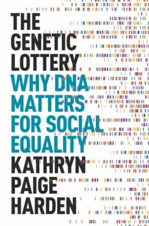 The Genetic Lottery by Kathryn Paige Harden