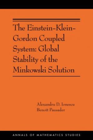 The Einstein-Klein-Gordon Coupled System by Alexandru D. Ionescu & Benot Pausader