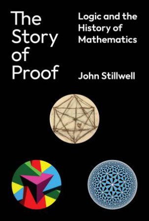 The Story of Proof by John Stillwell