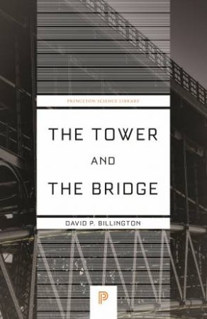 The Tower And The Bridge by David P. Billington