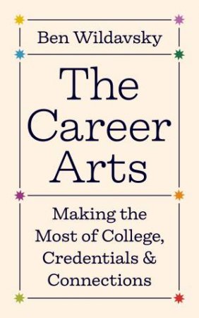 The Career Arts by Ben Wildavsky