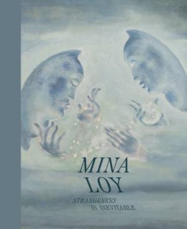 Mina Loy by Jennifer R. Gross & Ann Lauterbach & Roger L. Conover & Dawn Ades