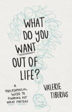 What Do You Want Out of Life