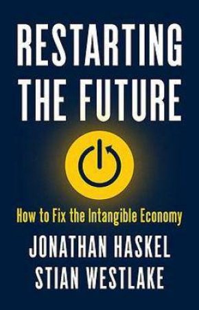 Restarting The Future by Jonathan Haskel & Stian Westlake