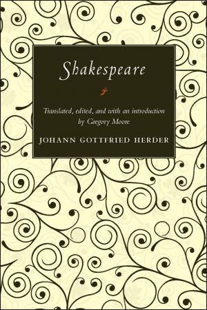 Shakespeare by Johann Gottfried Herder & Dr. Gregory Moore