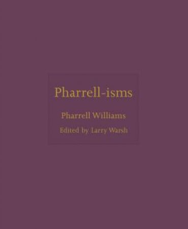 Pharrell-isms by Pharrell Williams