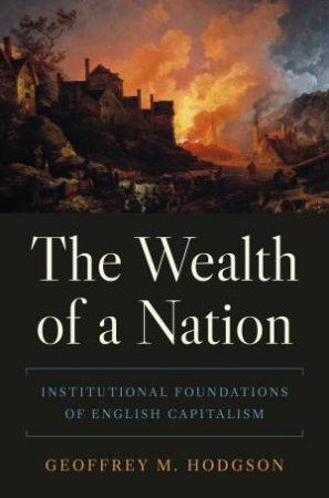 The Wealth of a Nation by Geoffrey M. Hodgson