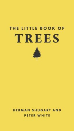 The Little Book of Trees by Herman Shugart & Peter White & Tugce Okay