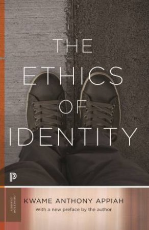 The Ethics of Identity by Kwame Anthony Appiah