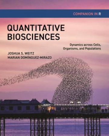 Quantitative Biosciences Companion in R by Joshua S. Weitz & Marian Domínguez-Mirazo