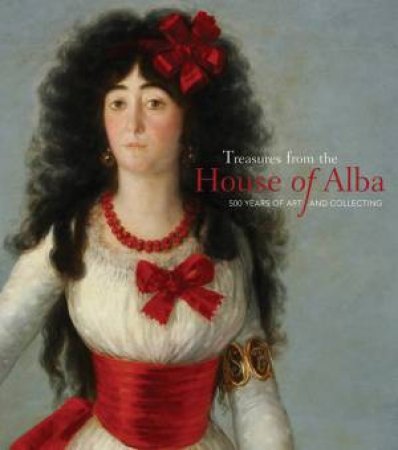 Treasures From The House Of Alba by Various