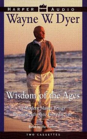 Wisdom Of The Ages - Cassette by Wayne W Dyer