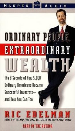 Ordinary People, Extraordinary Wealth - Cassette by Ric Edelman