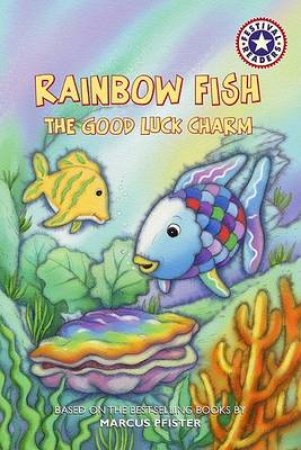 Rainbow Fish And The Good Luck Charm by Marcus Pfister