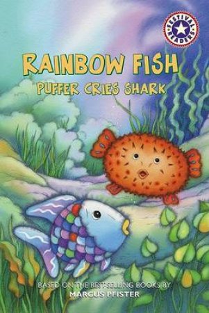 Festival Readers: Rainbow Fish: Puffer Cries Shark by Marcus Pfister