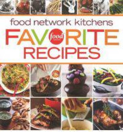 Food Network Kitchens Favorite Food Recipes by FOOD NETWORK KITCHENS