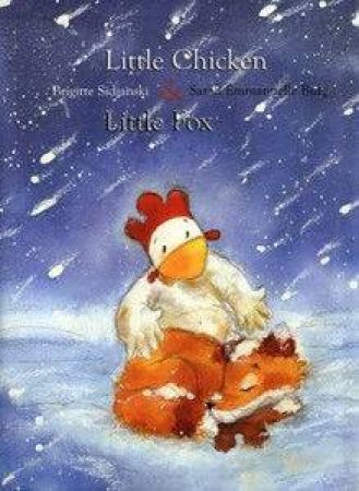 Little Chicken & Little Fox by Brigitte Sidjanski & Sarah Emmanuelle Burg