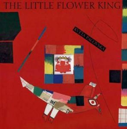 The Little Flower King by Kveta Pacovska