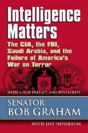 Intelligence Matters by Bob Graham & Jeff Nussbaum