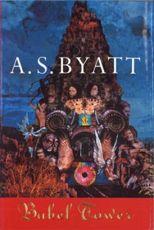 Babel Tower by A S Byatt