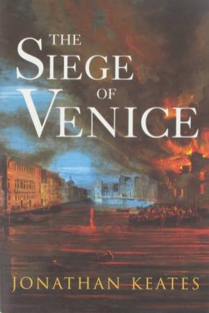 The Siege Of Venice by J Keates