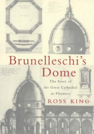 Brunelleschi's Dome by Ross King