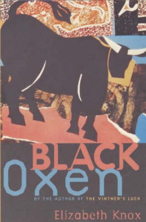 Black Oxen by Elizabeth Knox