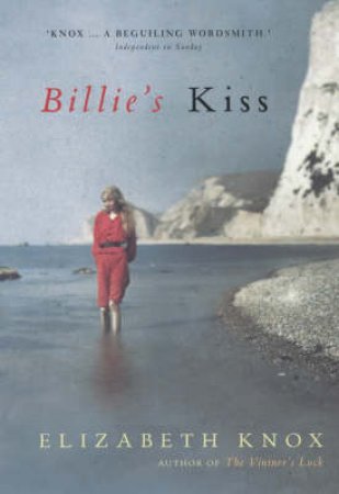 Billie's Kiss by Elizabeth Knox