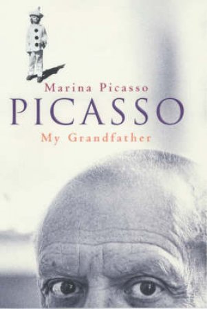 Picasso: My Grandfather by Marina Picasso