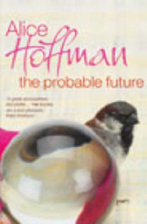 The Probable Future by Alice Hoffman