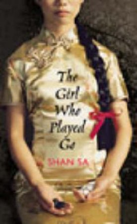 The Girl Who Played Go by Shan Sa