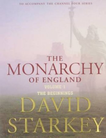 The Early Kings by David Starkey