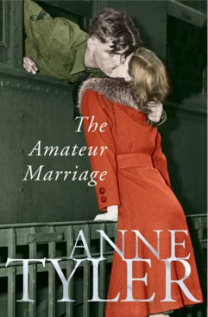 The Amateur Marriage by Anne Tyler