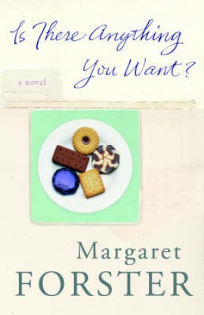 Is There Anything You Want? by Margaret Forster