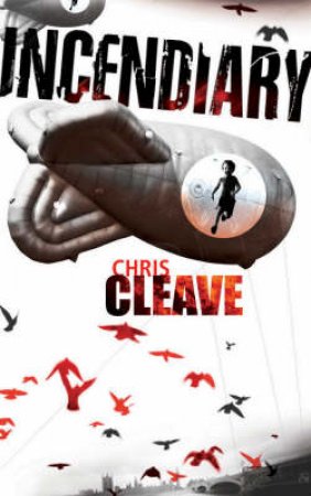 Incendiary by Chris Cleave