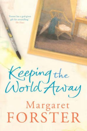 Keeping The World Away by Margaret Forster